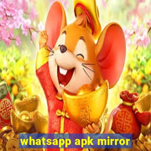 whatsapp apk mirror